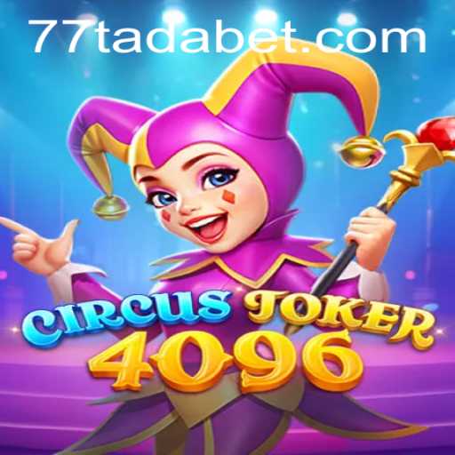 CircusJoker4096: The New Gaming Sensation with TADABET