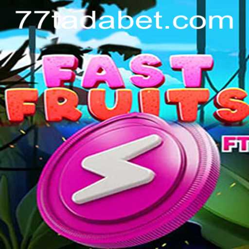 FastFruits: The Thrilling World of TADABET's Latest Gaming Sensation