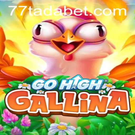 Exploring the Enchanting World of GoHighGallina and the Role of TADABET