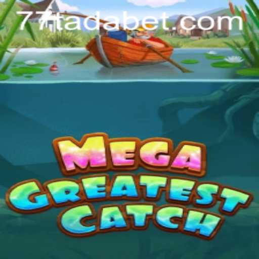 Unveiling the Thrilling World of MegaGreatestCatch: Dive into Adventure with TADABET