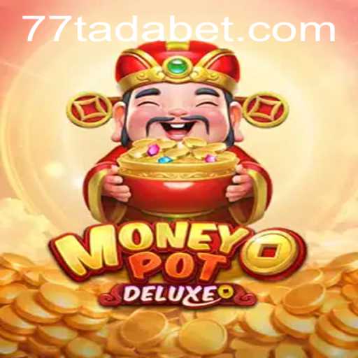 Exploring MoneyPotDELUXE: The Ultimate Gaming Experience with TADABET