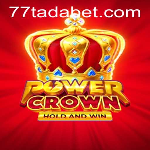 PowerCrown: Unleashing the Adventure with TADABET
